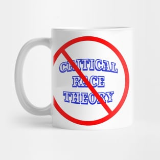 Say No To CRITICAL RACE THEORY Mug